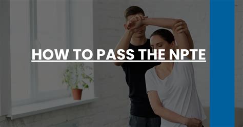 how to pass npte.